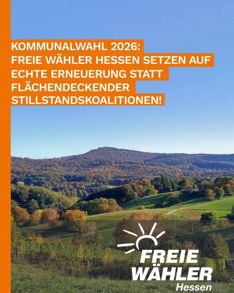 Kommunalwahl 2026: FREIE WÄHLER Hessen setzen auf echte Erneuerung statt flächendeckender Stillstandskoalitionen